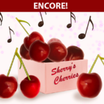 Sherries Cherries Encore